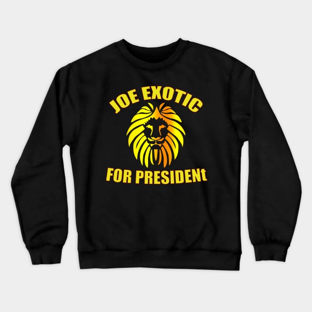 joe exotic for president Crewneck Sweatshirt by Your Design